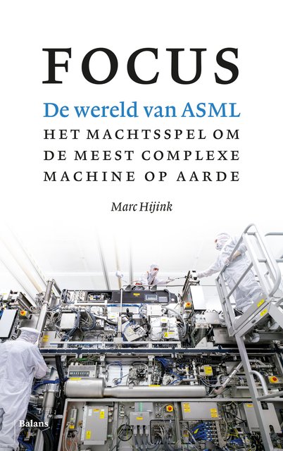 Cover van Focus: De wereld van ASML door Marc Hijink